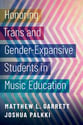 Honoring Trans and Gender-Expansive Students in Music Education book cover